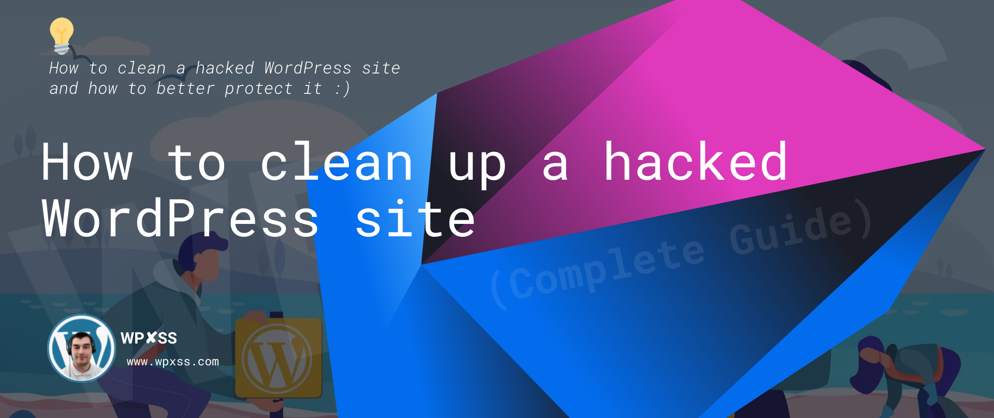 How to clean up a hacked WordPress site Complete Guide - How to clean up a hacked WordPress site (Complete Guide)