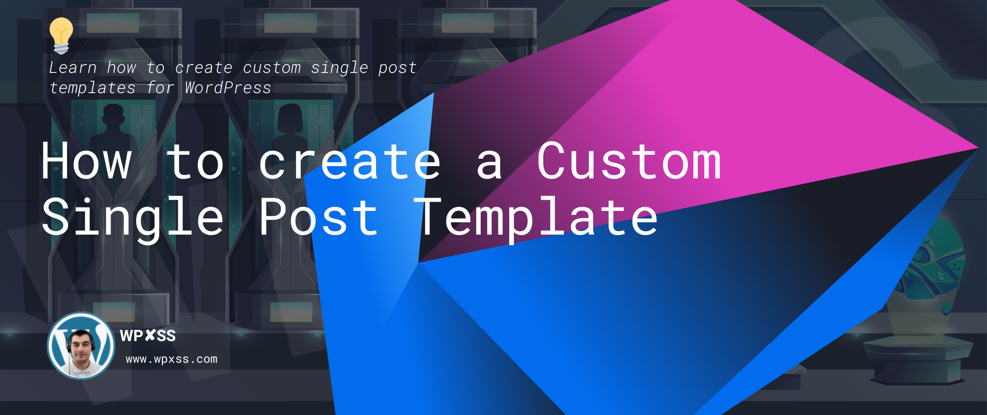 💡 How to create a Custom WordPress Single Post Template wpXSS