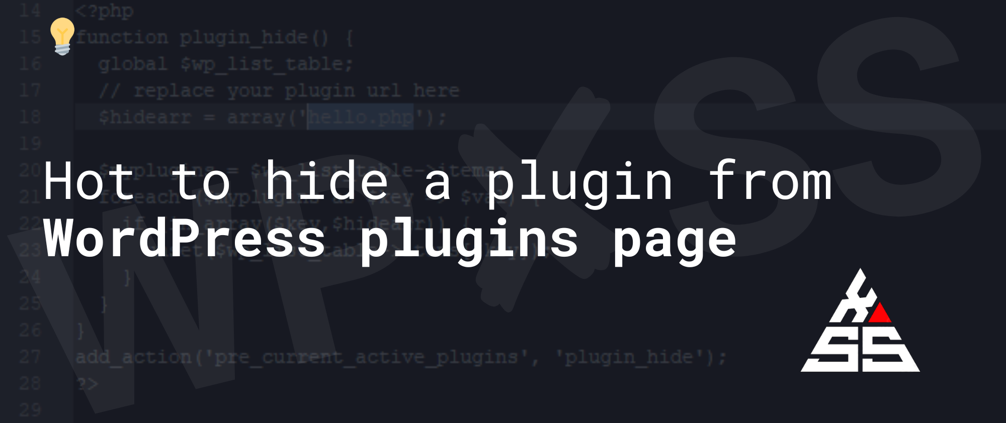 how to hide a plugin from wordpress plugins page - How to hide a plugin from the WordPress plugins list ð