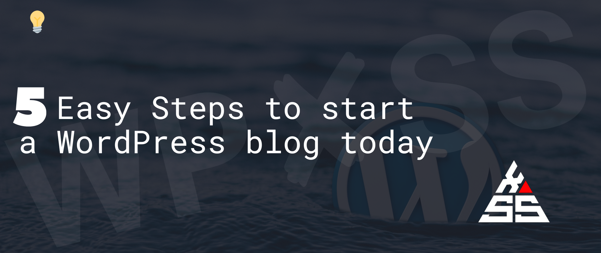 5 Easy Steps to start a WordPress blog today - 5 Easy Steps to start a WordPress blog today