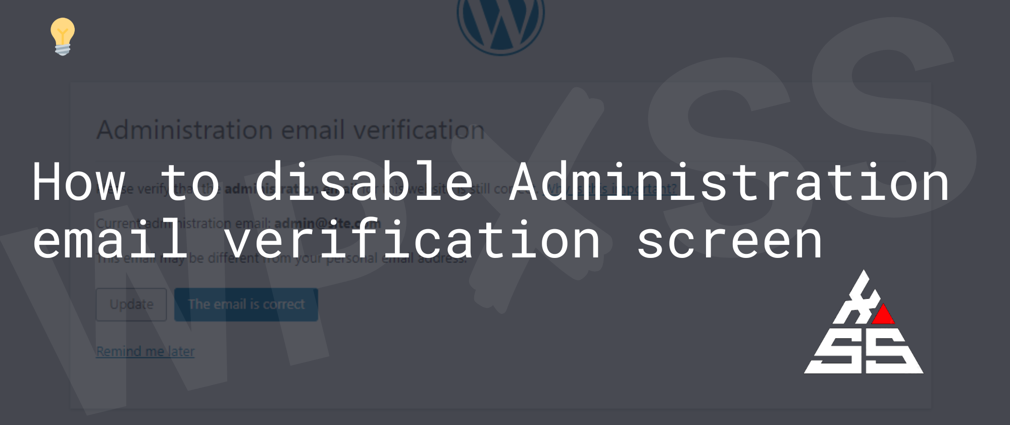 How to disable WordPress Site Admin Email Verification Screen