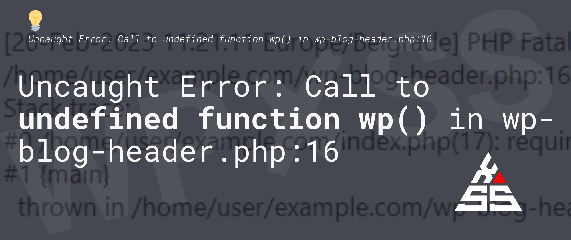 Uncaught Error Call to undefined function wp in wp blog header.php16 - Uncaught Error: Call to undefined function wp() in wp-blog-header.php:16